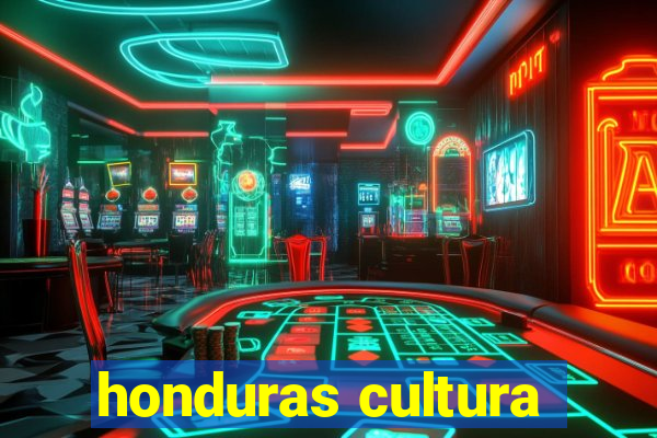 honduras cultura